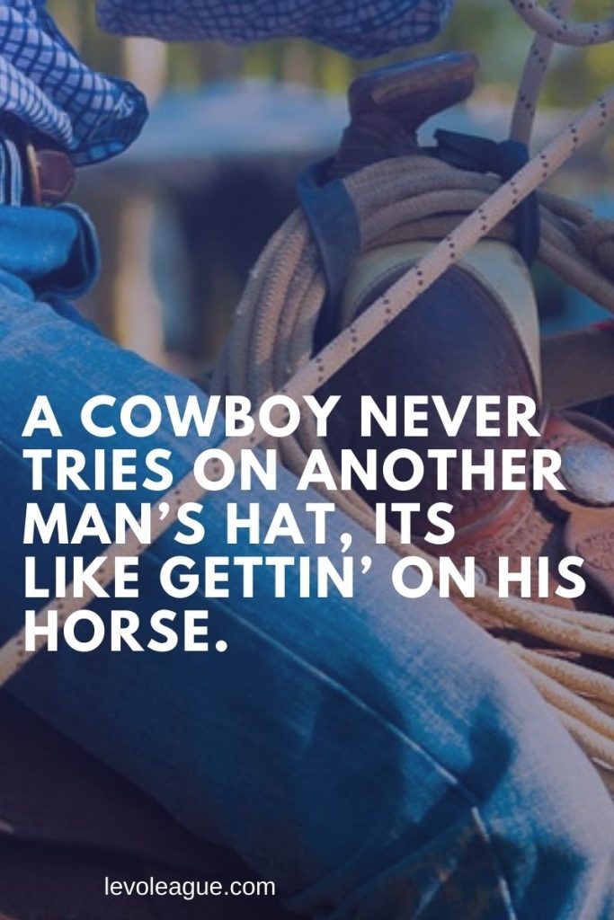 120+ Inspirational Cowboy Quotes and Sayings Levo League